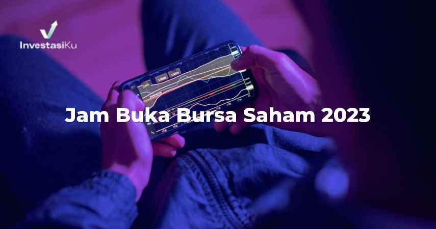Jam Buka Bursa Saham 2023